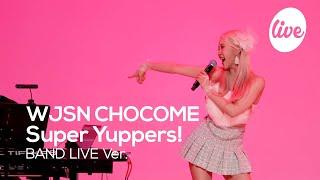 [4K] WJSN CHOCOME - “Super Yuppers!” Band LIVE Concert [it's Live] шоу живой музыки