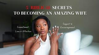 5 Biblical Secrets to Becoming an Amazing Wife