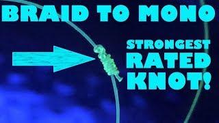 TIE THE STRONGEST RATED BRAID TO MONO FISHING KNOT! (It’s not the FG KNOT)