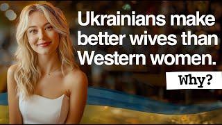 Western Men's fascination with Ukrainian women? Why?