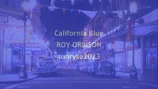 California Blue  ROY ORBISON  (with lyrics)