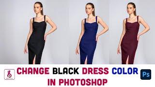 Change Black Dress Color in Photoshop | Quick & Easy Tutorial by Bhavin Paleja
