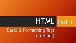 HTML Basic and Formatting Tags (Hindi)