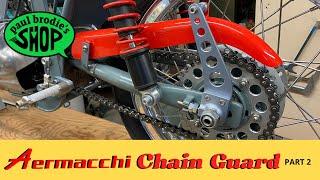 Aermacchi CHAIN GUARD - part 2 // paul brodie's shop