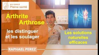 Arthrite - arthrose : les différencier et les soulager. inflammation, douleurs