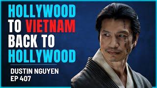 407 - Dustin Nguyen - From Vietnam to Hollywood to Vietnam and Back Again