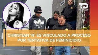 Christian ‘N’, presunto agresor de Melanie, es vinculado a proceso por tentativa de feminicidio