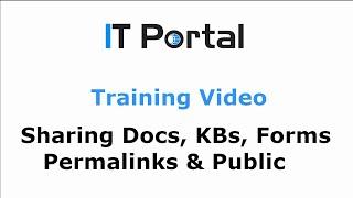 IT Portal - Training - Sharing Docs, KBs, and Forms