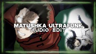 MATUSHKA ULTRAFUNK - satirin [edit audio] || Non-copyright audios || @LOLEDITZ_in.