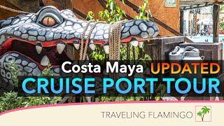 Lots of changes! Updated Review -  Costa Maya Cruise Port