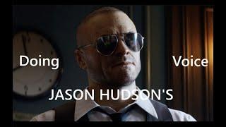 Doing Jason Hudson's Voice