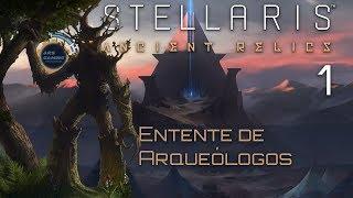 Stellaris Ancient Relics gameplay en español | Entente de Arqueólogos | #1 El primer yacimiento