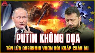 NGA PUTIN KHÔNG HỀ DỌA: Tên lửa Oreshnik VƯƠN VÒI KHẮP CHÂU ÂU, có 36 đầu đạn chứ không phải 6 | AP