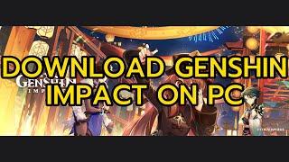 How to Download Genshin IMPACT on Laptop & PC