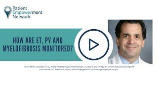 How Are ET, PV and Myelofibrosis Monitored?