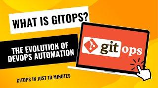 What is GitOps? - The Evolution of DevOps Automation