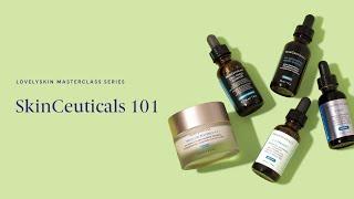 The LovelySkin MasterClass Series: SkinCeuticals 101