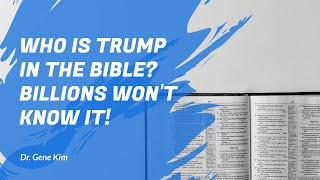 Who is Trump in the Bible? BILLIONS Won't Know It! | Shofar, Trumpet, Second Coming of Jesus Christ