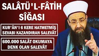 KUR'ÂN'I 6 KERE HATMETMEYE VE 600.000 SALEVÂT OKUMAYA DENK OLAN SALEVÂT - SALÂTÜ'L-FÂTİH SÎĞASI