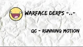 Warface Derps #1 - Running Motion