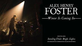 Alex Henry Foster - "Winter Is Coming In" [Official Live Video]