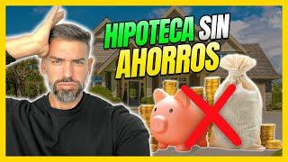 ‍️ Cómo pedir una HIPOTECA  sin AHORROS en 2025: 3 TRUCOS (legales)