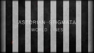 Astorian Stigmata - World Lines (Official Audio)