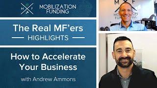 Real MF'ers Highlights - How to Accelerate Your Business with Andrew Ammons