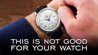 Six Things You May Be Doing That Are Not Good For Your Watch