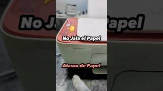 No JALA el Papel | Atasco de Papel HP Deskjet 2635- Similares SOLUCIÓN