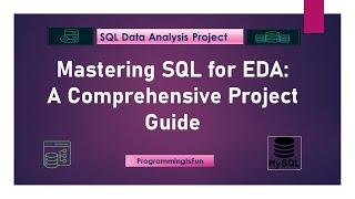 Mastering SQL for EDA : A Comprehensive SQL Project Guide with Queries