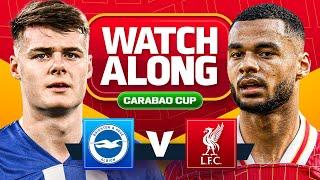 Brighton 2-3 Liverpool | League Cup | Watchalong