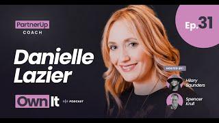 Own It Ep.31 - How to Avoid Real Estate Burnout (with Danielle Lazier)