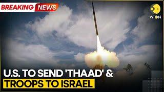 Breaking: US To Deploy High-Altitude Anti-Missile System In Israel | World News | WION