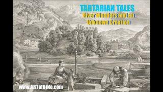 Tartarian Tales 12 - Amazing Ancient River Structures and an unknown CREATION MYTH! - from 1663/i663