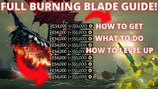 HOW TO USE THE BURNING BLADE FOR PROFITS! Full Burning Blade Guide! Sea of thieves! Season13!