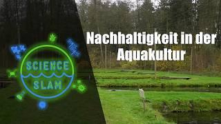 Nachhaltigkeit in der Aquakultur | Science Slam - Aquatische Biologie
