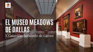 El Museo Meadows de Dallas, X Galardón Bernardo de Gálvez