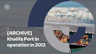 Khalifa Port in operation in 2013 [ARCHIVE]