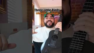 EASY Ukulele Tutorial for THREE LITTLE BIRDS by Bob Marley