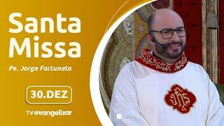 Santa Missa com Pe. Jorge Fortunato | 30/12/2024