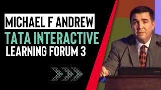 Micheal F Andrew Tata Interactive Learning Forum 3