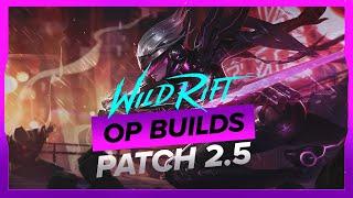BEST OP BUILDS in Wild Rift - Patch 2.5 (LoL Mobile)