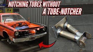 The simple way to notch tubes without a tube notcher | New Motor Mounts + the Duster gets a facelift