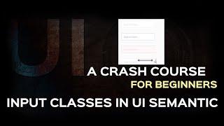 Semantic UI Tutorial| Input text elements in UI Framework Part1| Responsive framework tutorial
