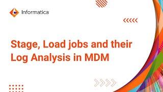 Stage, Load jobs and their Log Analysis in MDM