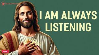  God Says: I AM ALWAYS LISTENING | God Message Today | God's Message Now 