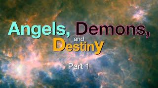 Angels, Demons and Destiny - Part 1 #religion #religiondebate #christianityexplained