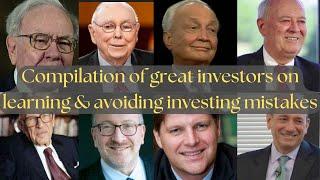 Compilation of great investors on - Making investing mistakes, and how to learn & avoid mistakes.