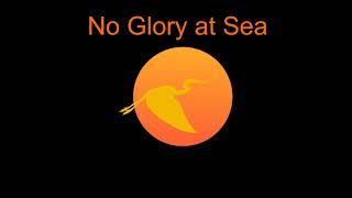 No Glory at Sea - Westridge Hills